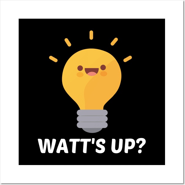 Watt's Up? - Cute Bulb Pun Wall Art by Allthingspunny